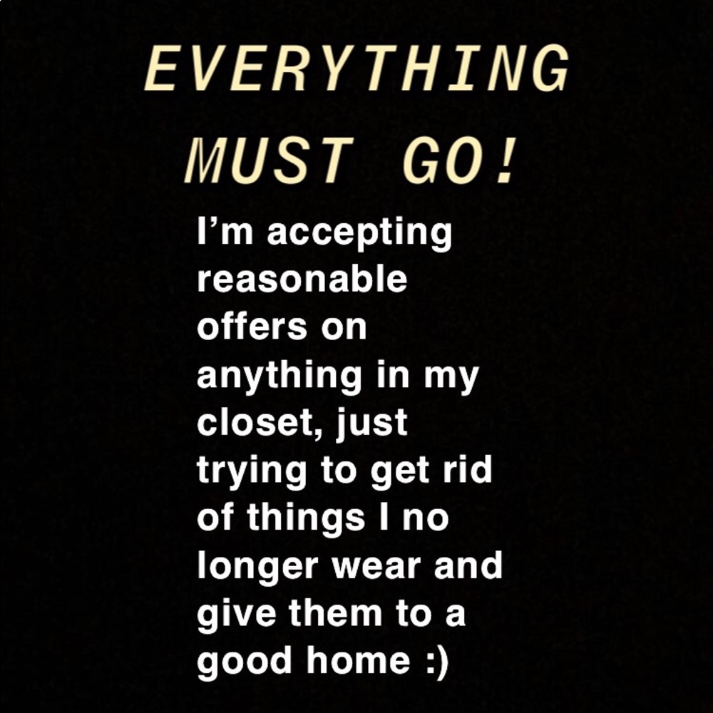 EVERYTHING MUST GO!!!